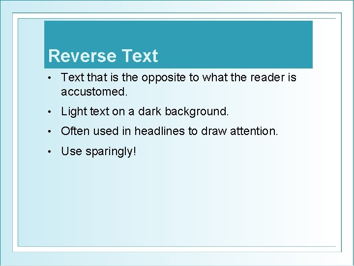 Reverse Text • Text that is the opposite to what the reader is accustomed.