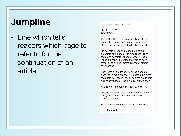 Jumpline • Line which tells readers which page to refer to for the continuation