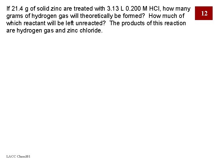 If 21. 4 g of solid zinc are treated with 3. 13 L 0.