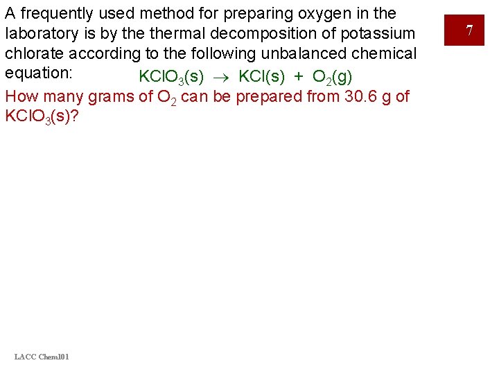 A frequently used method for preparing oxygen in the laboratory is by thermal decomposition