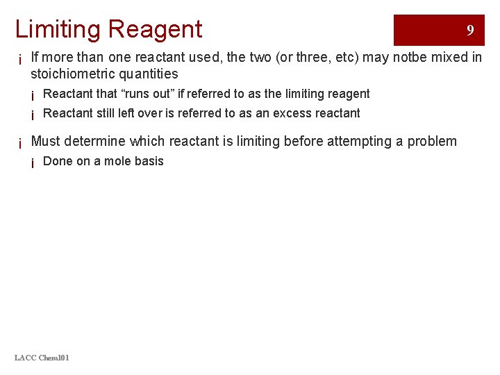 Limiting Reagent 9 ¡ If more than one reactant used, the two (or three,