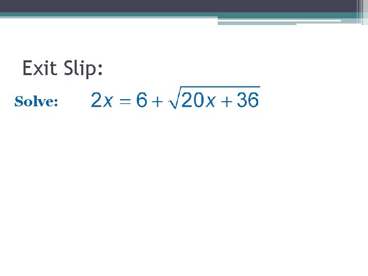 Exit Slip: Solve: Exit Slip: Solve: