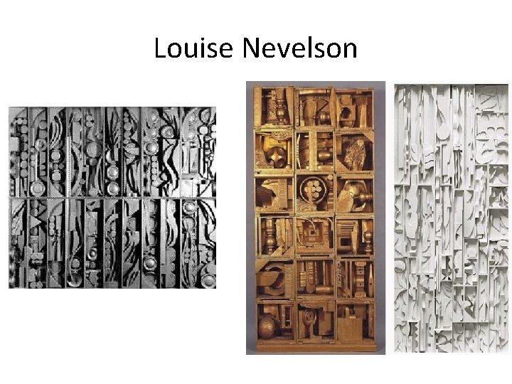 Louise Nevelson 