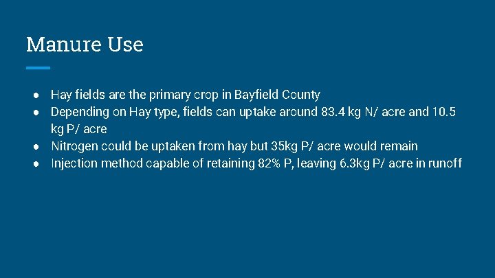 Manure Use ● Hay fields are the primary crop in Bayfield County ● Depending