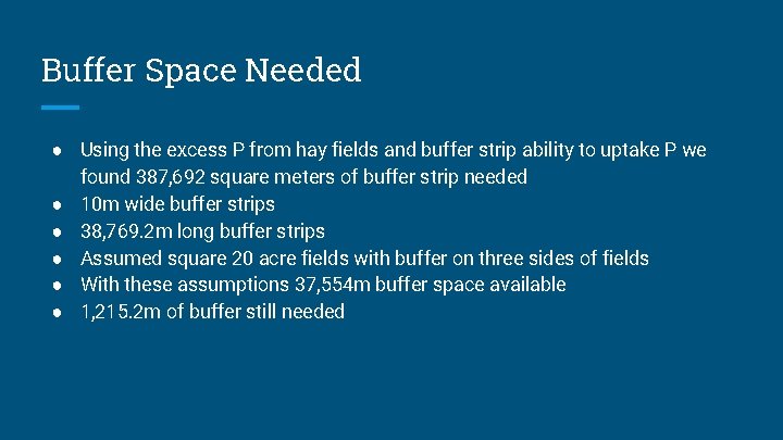 Buffer Space Needed ● Using the excess P from hay fields and buffer strip