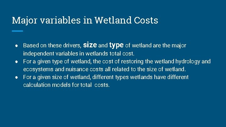Major variables in Wetland Costs ● Based on these drivers, size and type of