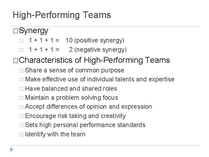 High-Performing Teams �Synergy � � 1 + 1 = 10 (positive synergy) 1+1+1= 2