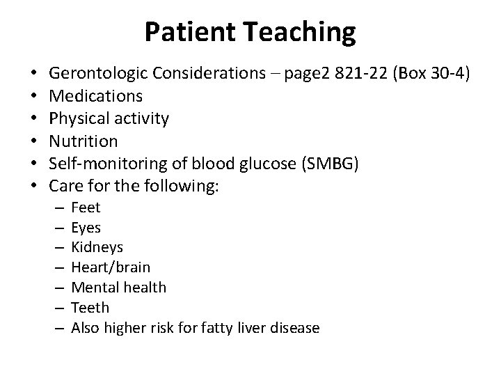 Patient Teaching • • • Gerontologic Considerations – page 2 821 -22 (Box 30