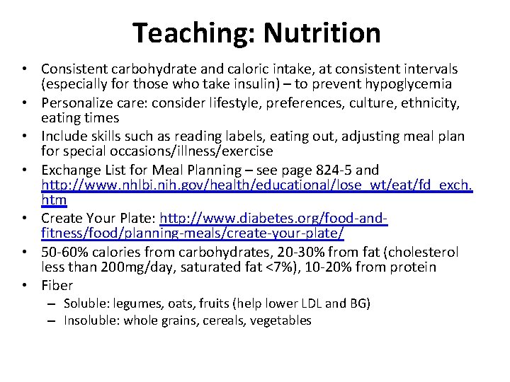Teaching: Nutrition • Consistent carbohydrate and caloric intake, at consistent intervals (especially for those