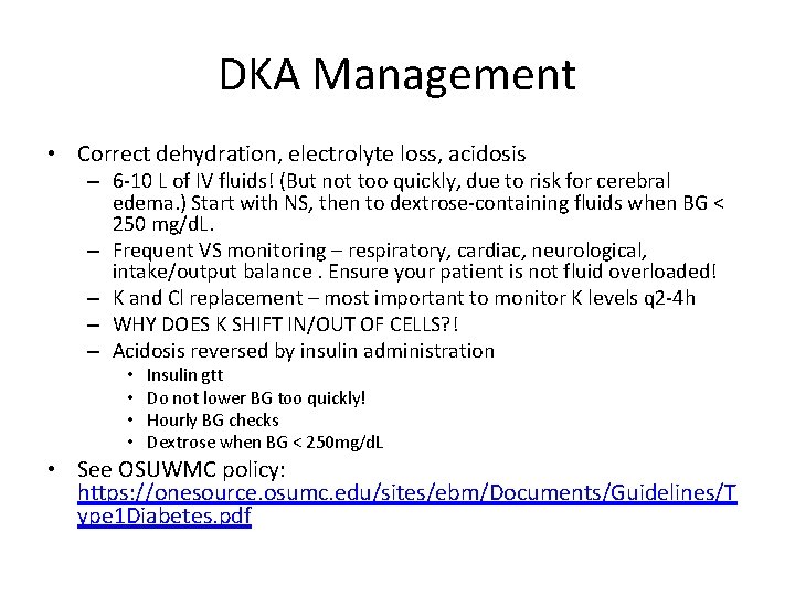 DKA Management • Correct dehydration, electrolyte loss, acidosis – 6 -10 L of IV