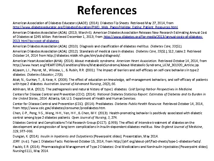 References American Association of Diabetes Educators (AADE). (2014). Diabetes Tip Sheets. Retrieved May 27,