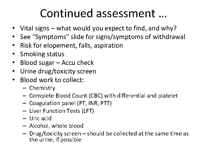 Continued assessment … • • Vital signs – what would you expect to find,