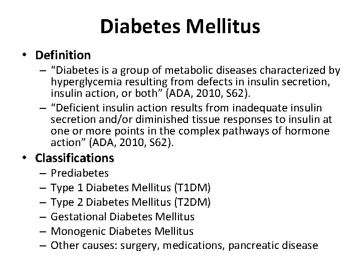 Diabetes Mellitus • Definition – “Diabetes is a group of metabolic diseases characterized by