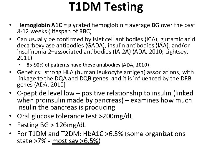 T 1 DM Testing • Hemoglobin A 1 C = glycated hemoglobin = average