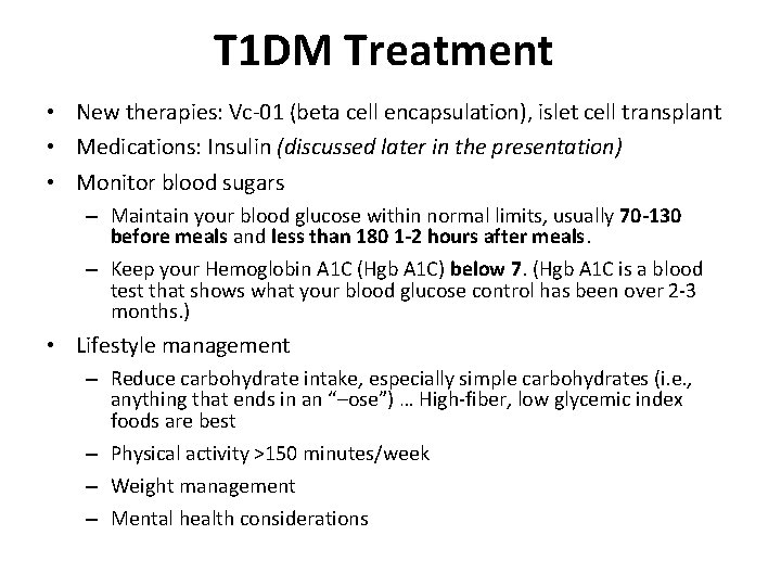 T 1 DM Treatment • New therapies: Vc-01 (beta cell encapsulation), islet cell transplant