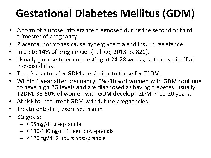 Gestational Diabetes Mellitus (GDM) • A form of glucose intolerance diagnosed during the second