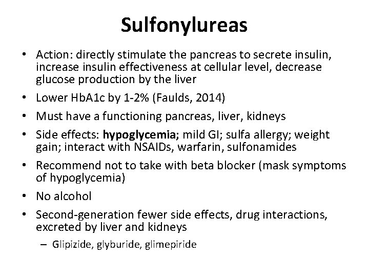 Sulfonylureas • Action: directly stimulate the pancreas to secrete insulin, increase insulin effectiveness at