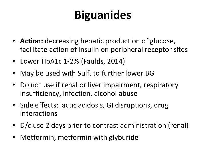Biguanides • Action: decreasing hepatic production of glucose, facilitate action of insulin on peripheral