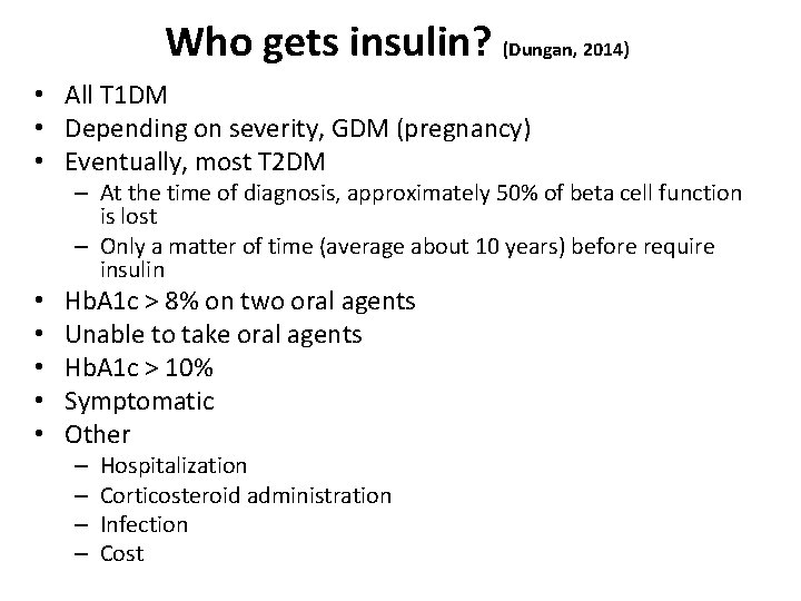 Who gets insulin? (Dungan, 2014) • All T 1 DM • Depending on severity,
