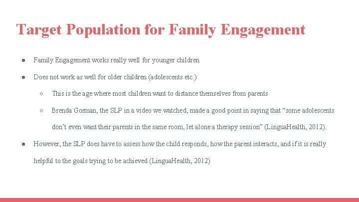 Target Population for Family Engagement ● Family Engagement works really well for younger children