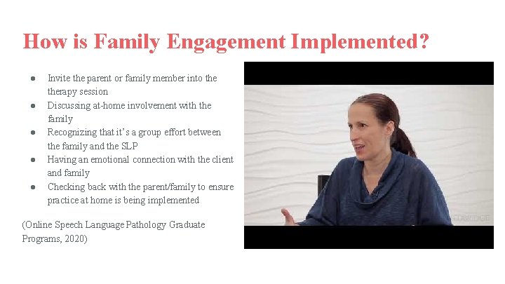 How is Family Engagement Implemented? ● ● ● Invite the parent or family member