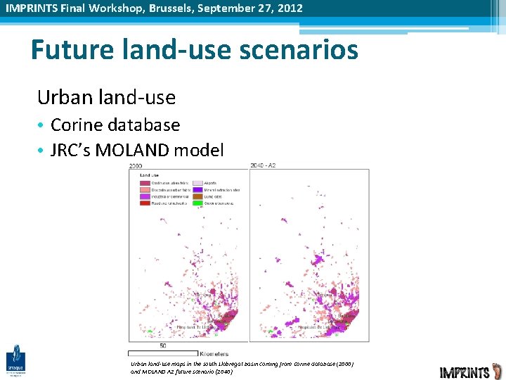 IMPRINTS Final Workshop, Brussels, September 27, 2012 Future land-use scenarios Urban land-use • Corine