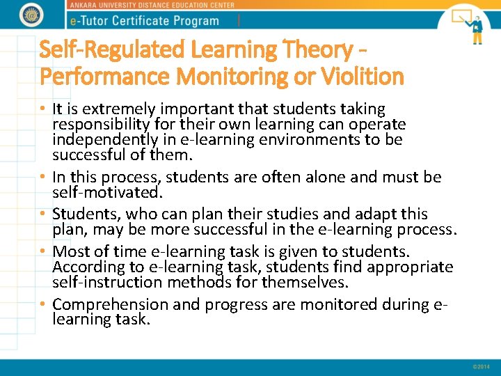 Self-Regulated Learning Theory Performance Monitoring or Violition • It is extremely important that students