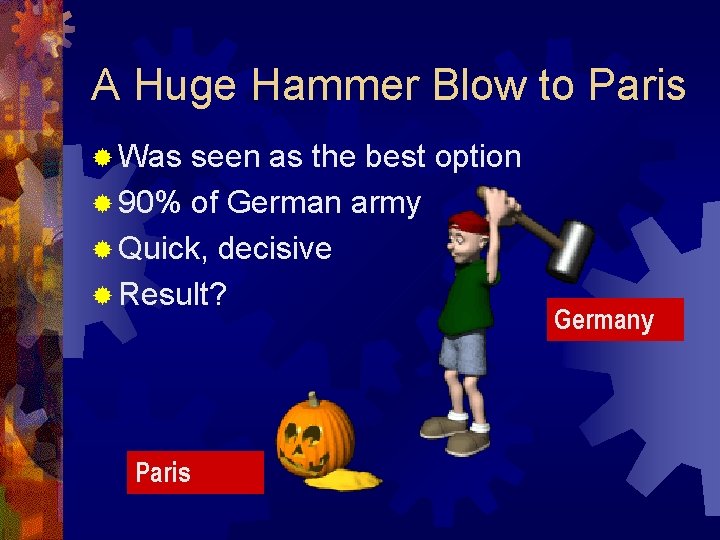 A Huge Hammer Blow to Paris ® Was seen as the best option ®