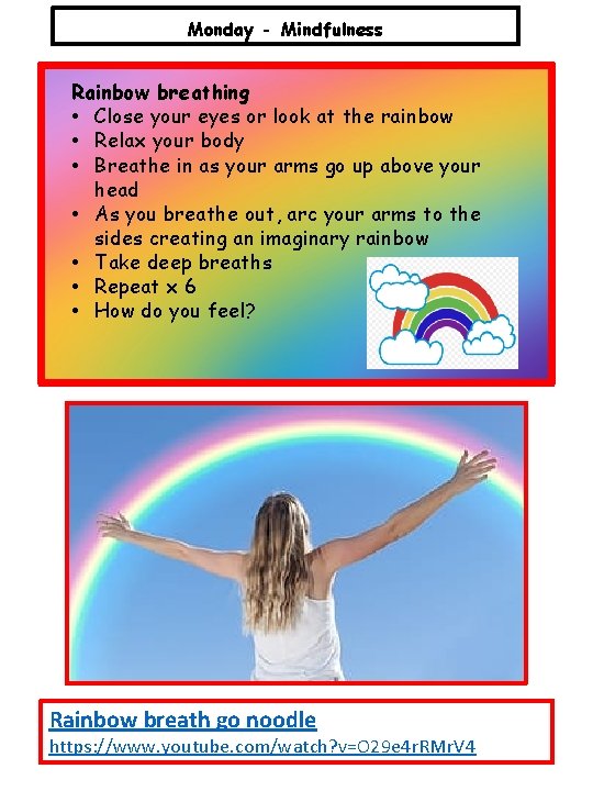 Monday - Mindfulness Rainbow breathing • Close your eyes or look at the rainbow