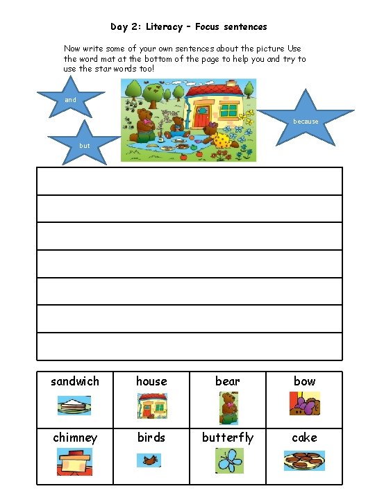 Day 2: Literacy – Focus sentences Now write some of your own sentences about