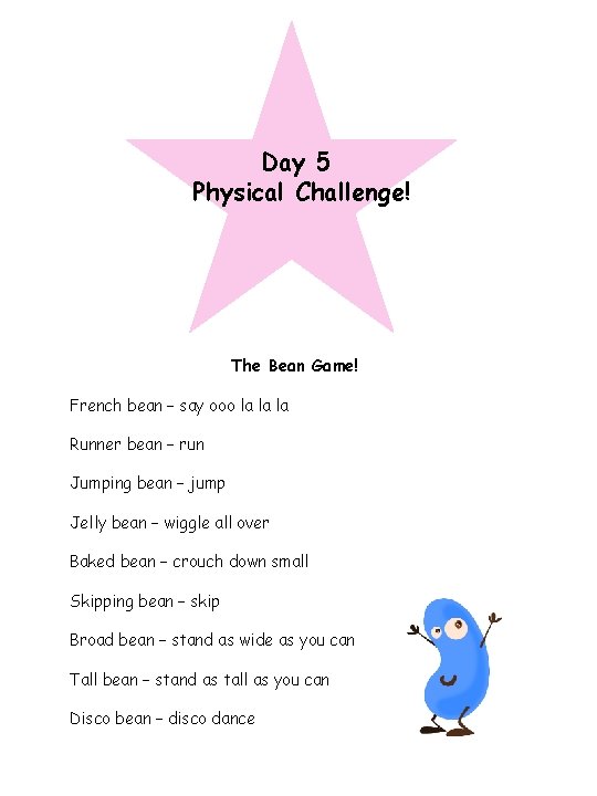Day 5 Physical Challenge! The Bean Game! French bean – say ooo la la