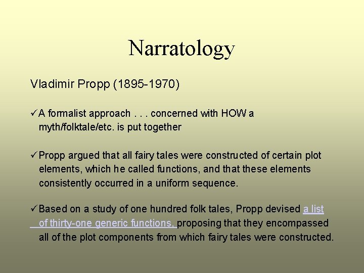 Narratology Vladimir Propp (1895 -1970) üA formalist approach. . . concerned with HOW a