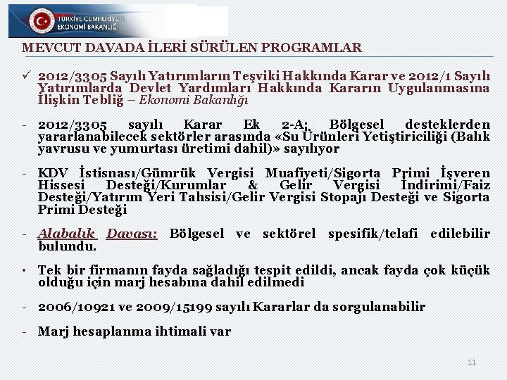 MEVCUT DAVADA İLERİ SÜRÜLEN PROGRAMLAR ü 2012/3305 Sayılı Yatırımların Teşviki Hakkında Karar ve 2012/1