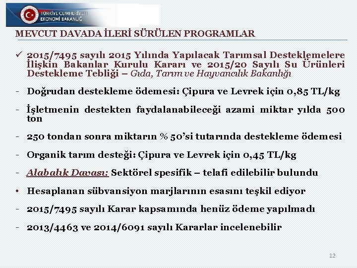 MEVCUT DAVADA İLERİ SÜRÜLEN PROGRAMLAR ü 2015/7495 sayılı 2015 Yılında Yapılacak Tarımsal Desteklemelere İlişkin