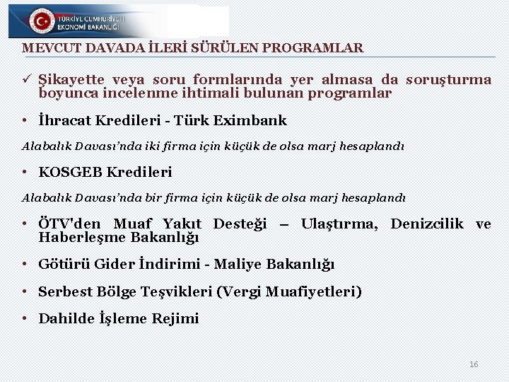 MEVCUT DAVADA İLERİ SÜRÜLEN PROGRAMLAR ü Şikayette veya soru formlarında yer almasa da soruşturma