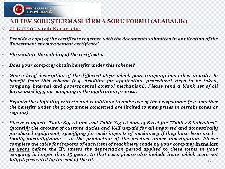 AB TEV SORUŞTURMASI FİRMA SORU FORMU (ALABALIK) ü 2012/3305 sayılı Karar için: • Provide