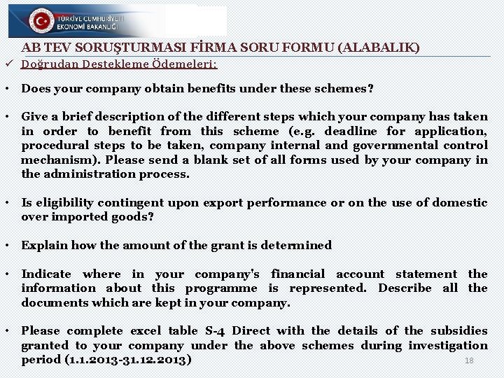 AB TEV SORUŞTURMASI FİRMA SORU FORMU (ALABALIK) ü Doğrudan Destekleme Ödemeleri: • Does your