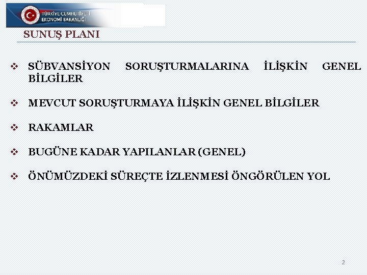 SUNUŞ PLANI v SÜBVANSİYON BİLGİLER SORUŞTURMALARINA İLİŞKİN GENEL v MEVCUT SORUŞTURMAYA İLİŞKİN GENEL BİLGİLER
