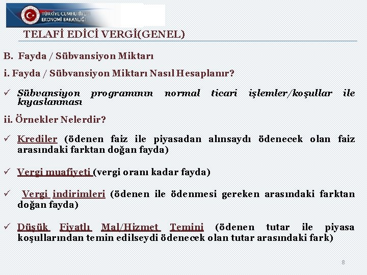 TELAFİ EDİCİ VERGİ(GENEL) B. Fayda / Sübvansiyon Miktarı i. Fayda / Sübvansiyon Miktarı Nasıl