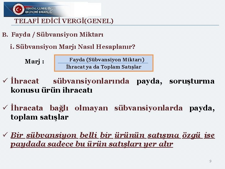 TELAFİ EDİCİ VERGİ(GENEL) B. Fayda / Sübvansiyon Miktarı i. Sübvansiyon Marjı Nasıl Hesaplanır? Marj