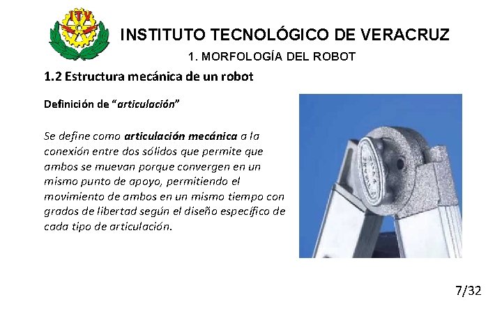 INSTITUTO TECNOLÓGICO DE VERACRUZ 1. MORFOLOGÍA DEL ROBOT 1. 2 Estructura mecánica de un