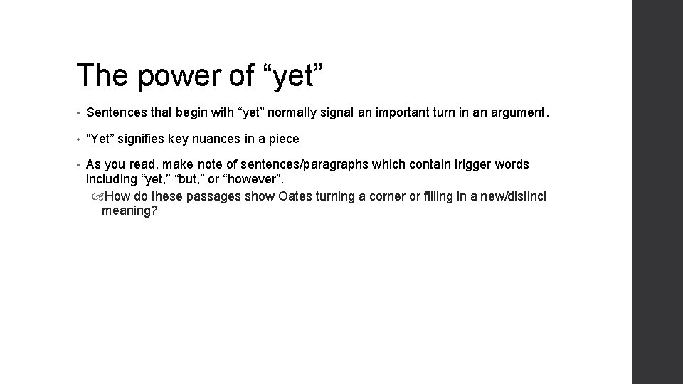 The power of “yet” • Sentences that begin with “yet” normally signal an important