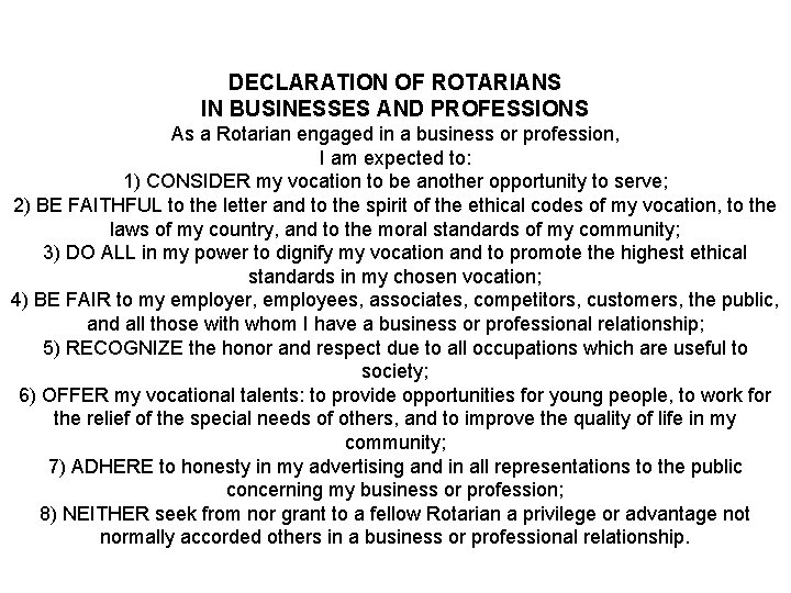 DECLARATION OF ROTARIANS IN BUSINESSES AND PROFESSIONS As a Rotarian engaged in a business