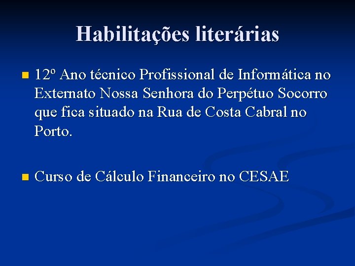 Habilitações literárias n 12º Ano técnico Profissional de Informática no Externato Nossa Senhora do