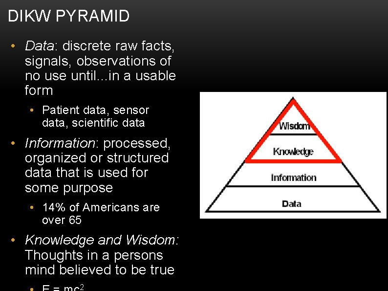 DIKW PYRAMID • Data: discrete raw facts, signals, observations of no use until. .