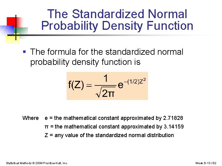 The Standardized Normal Probability Density Function § The formula for the standardized normal probability