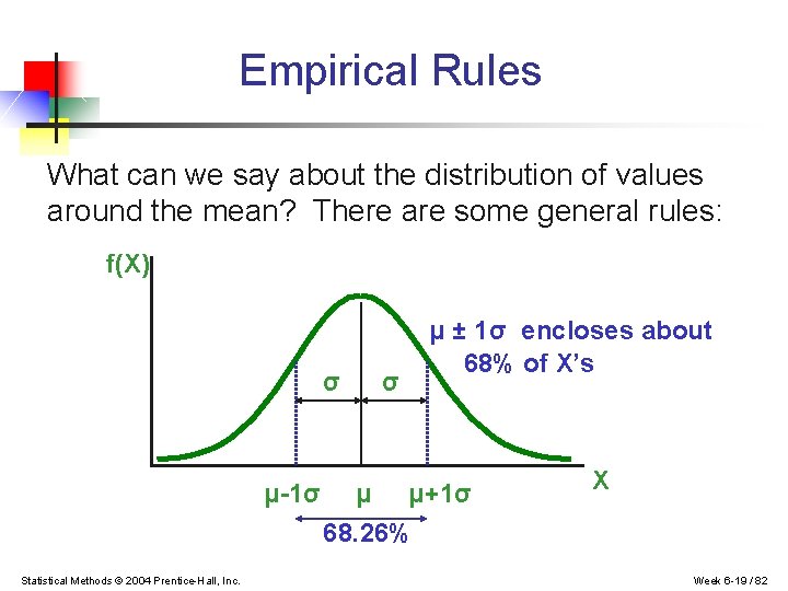Empirical Rules What can we say about the distribution of values around the mean?