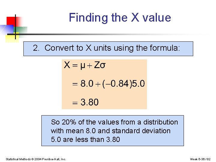 Finding the X value 2. Convert to X units using the formula: So 20%