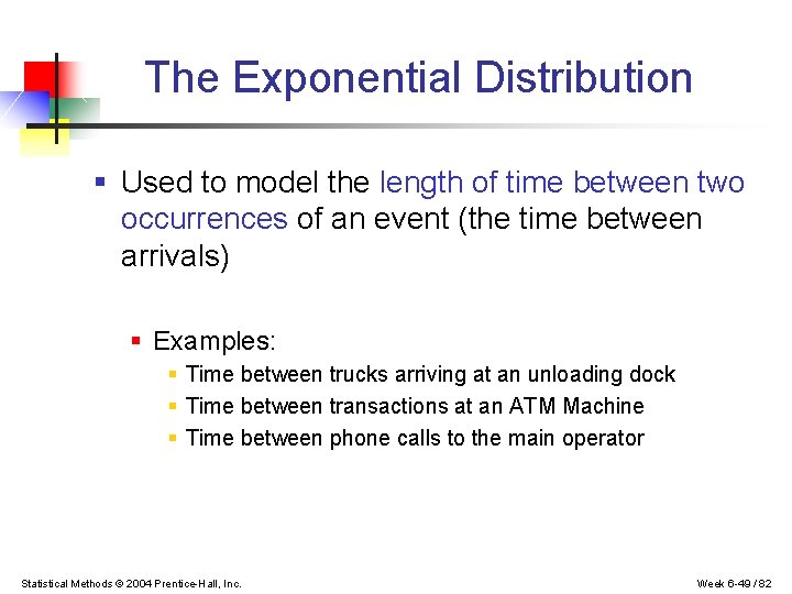 The Exponential Distribution § Used to model the length of time between two occurrences