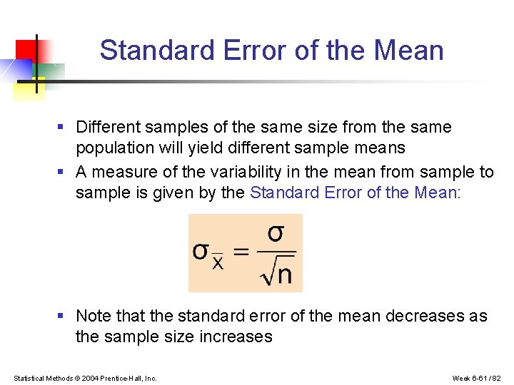 Standard Error of the Mean § Different samples of the same size from the